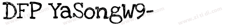 DFP YaSongW9字体转换